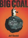 Big Coal (eBook): The Dirty Secret Behind America's Energy Future